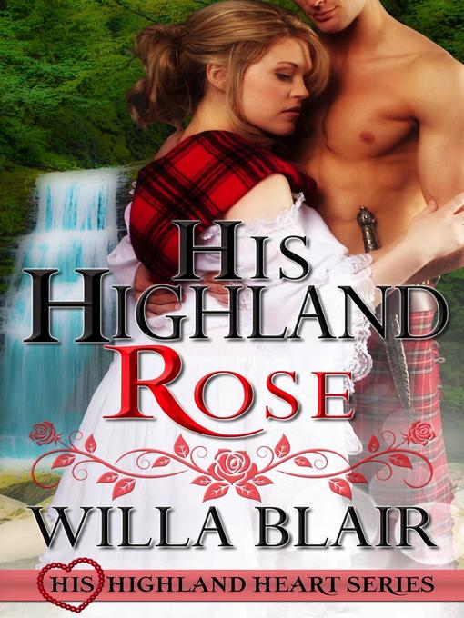 Title details for His Highland Rose by Willa Blair - Available